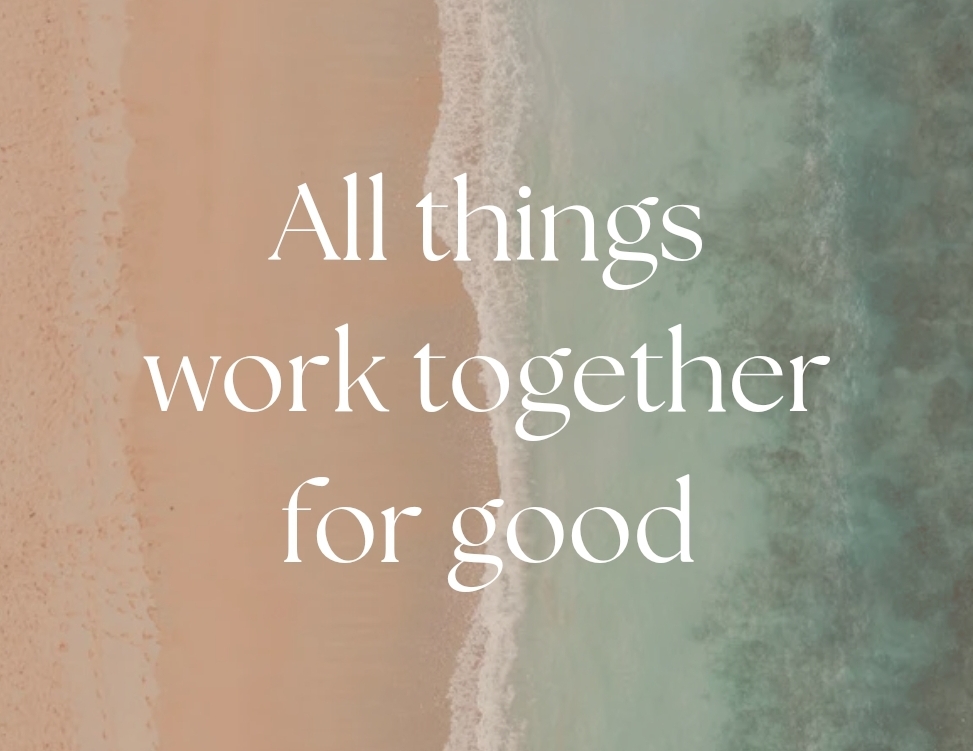 All Things Work Together For Good