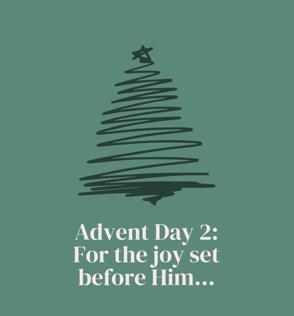 Advent Day 2 For the Joy Set Before Him… Getting Jobed